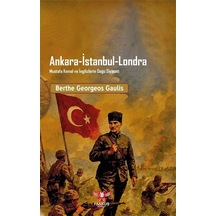 Ankara-istanbul-londra Mustafa Kemal Ve İngilizlerin Doğu Siya...