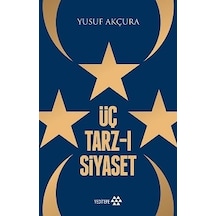 Üç Tarz-ı Siyaset - Yusuf Akçura - Yeditepe Yayınevi