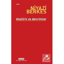 Atatürk ve Devrimler - Niyazi Berkes - Yapı Kredi Yayınları