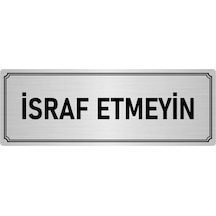 Metal Yönlendirme Levhası, Departman Kapı Isimliği Israf Etmeyin 7x20 Cm Gümüş Renk