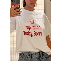 No İnspiration Today Sorry Yazılı Tişört Beyaz