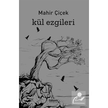 Kül Ezgileri - Mahir Çiçek - Totem