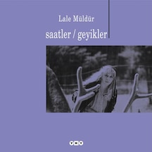 Saatler / Geyikleri - Lale Müldür - Yapı Kredi Yayınları