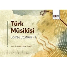 Türk Musikisi Solfej Etütleri / Doç. Dr. Hakan Emre Ziyagil