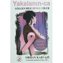 Yakalanın-ca Gölgen Bile Renkli Olur - Orhan Karvar - Bilge Karınca Yayınları