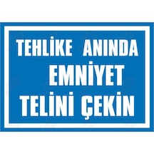 Tehlike Anında Emniyet Telini Çekin Levhası