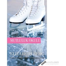 Mutluluk Okulu Elizabeth Berg Kitabix Yayınları
