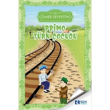 Primo Türk Çocuğu - Ömer Seyfettin - Sen Yayınları