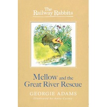 Railway Rabbits: Mellow And The Great River Rescue: Book 6