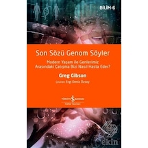 Son Sözü Genom Söyler - Bilim 6 - Greg Gibson - İş Bankası Kültür Yayınları