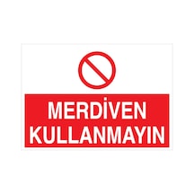 Merdiven Kullanmayın Uyarı Tabelası - 35x50 Alüminyum Kompozit Panel - Çmk3