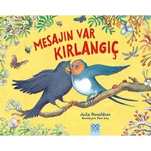 Mesajın Var Kırlangıç - Julia Donaldson - 1001 Çiçek
