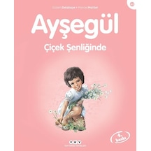 Ayşegül 40-Çiçek Şenliğinde - Gilbert Delahaye -  Marcel Marlier - Yapı Kredi Yayınları