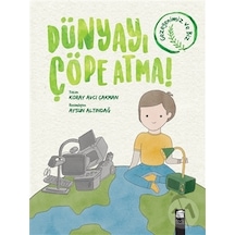 Dünyayı Çöpe Atma!  - Koray Avcı Çakman  - Final Kültür Sanat Yayınları