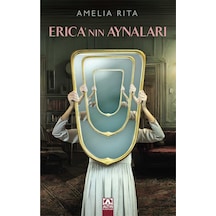 Erica'nın Aynaları - Amelia Rita - Altın Kitaplar