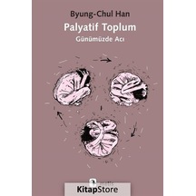 Kitapstore Palyatif Toplum / Byung-Chul Han