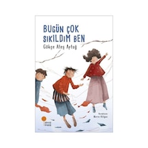 Bugün Çok Sıkıldım Ben - Gökçe Ateş Aytuğ - Günışığı Kitaplığı