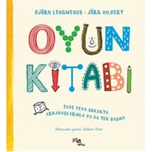 Oyun Kitabı-Evde veya Sokakta Arkadaşlarınla Ya Da Tek Başına - Björn Lengwenus -  Jörg Hilbert - Pia