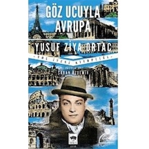 Göz Ucuyla Avrupa & Yol İyesi Kitaplığı / Yusuf Ziya Ortaç