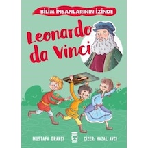 Leonardo Da Vinci - Bilim İnsanlarının İzinde - Mustafa Orakçı - Timaş Çocuk