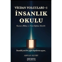 Vicdan Yolcuları 1 / İnsanlık Okulu / Adnan Kurt