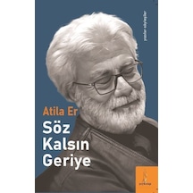 Söz Kalsın Geriye - Atila Er - ŞEY Kitap