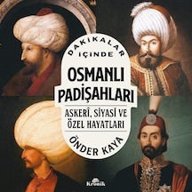 Dakikalar İçinde Osmanlı Padişahları / Önder Kaya