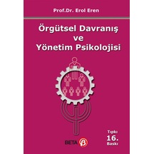 Örgütsel Davranış ve Yönetim Psikolojisi Prof. Dr. Erol Eren Be