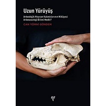 Uzun Yürüyüş - Arkeolojik Hayvan Kalıntılarının Hikâyesi