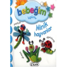 Bebeğim İçin - Minik Hayvanları- Çiçek Yayıncılık