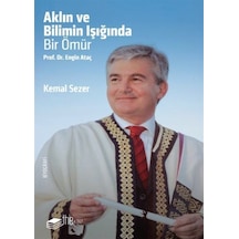 Aklın Ve Bilimin Işığında Bir Ömür Prof. Dr. Engin Ataç / Kema...