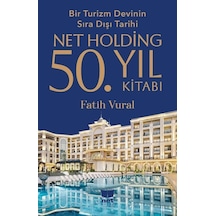 Bir Turizm Devinin Sıra Dışı Tarihi-net Holding 50.yıl Kitabı ...