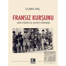 Fransız Kurşunu -  Her Yönüyle Antep Direnişi -  Kaynak Yayınları