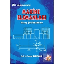 Makine Elemanları Hesap Şekillendirme / Prof. Dr. Tezcan Şeker