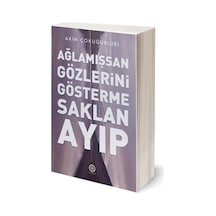 Ağlamışsan Gözlerini Gösterme Saklan Ayıp - Akın Çokuğurluel - Geoturka
