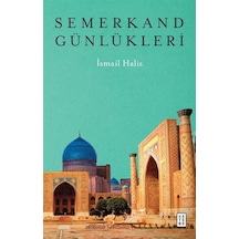 Semerkand Günlükleri / İsmail Halis
