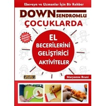 Down Sendromlu Çocuklarda El Becerilerini Geliştirici Aktiviteler - Maryanne Bruni - Platform Yayınları
