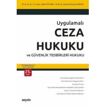 Uygulamalı Ceza Hukuku Ve Güvenlik Tedbirleri Hukuku Prof. Dr. Bahri Öztürk