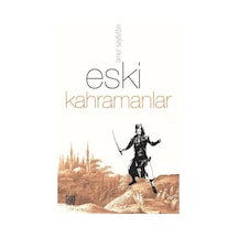 Eski Kahramanlar - Ömer Seyfettin - Palet Yayınları