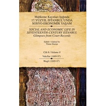 Mahkeme Kayıtları Işığında 17. Yüzyıl İstabul'unda Sosyo Ekonomik Yaşam 8.Cilt Vakıflar (1689-97)- İş Bankası Kültür Yayınları