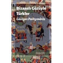 Bizanslı Gözüyle Türkler İlgi Kültür Sanat Yayınları Ciltli