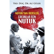 Nutuk'tan Dersler Çocuklar İçin Nutuk - Ali Güler - Halk Kitabevi
