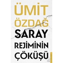 Saray Rejiminin Çöküşü - Ümit Özdağ - Destek Yayınları