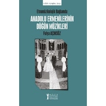 Etnomüzikolojik Bağlamda Anadolu Ermenilerinin Düğün Müzikleri...