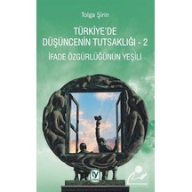 Türkiye'De Düşüncenin Tutsaklığı 2 / Tolga Şirin