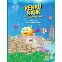 Renkli Balık Yeni Dünyalar Kaşifi - Burhan Gün -  Gülşah Özdemir Koryürek - Sıfırdan Yayınları