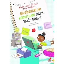 Bilgisayarlar Komutları Nasıl Takip Eder? - Küçük Yazılımcılar için Rehber - J. T. Liso - Erdem Çocuk