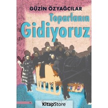 Toparlanın Gidiyoruz - Güzin Özyağcılar - İnkılap Kitabevi