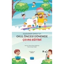 Sürdürülebilir Gelişim İçin Okulöncesi Dönemde Çevre Eğitimi - Hülya Gülay -  Alev Önder - Nobel Akademik Yayıncılık