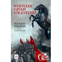 Kurtuluş Savaşı Hikayeleri / Hasan Erdem